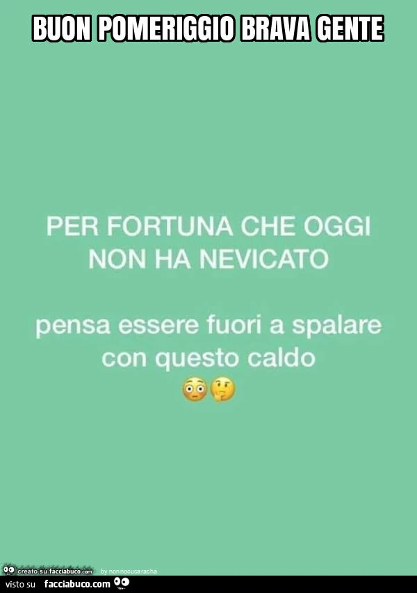 Buon pomeriggio brava gente