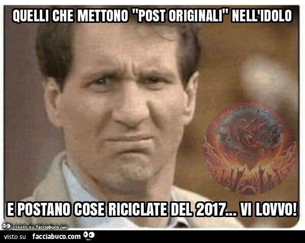 Quelli che mettono "post originali" nell'idolo e postano cose riciclate del 2017&hellip; vi lovvo