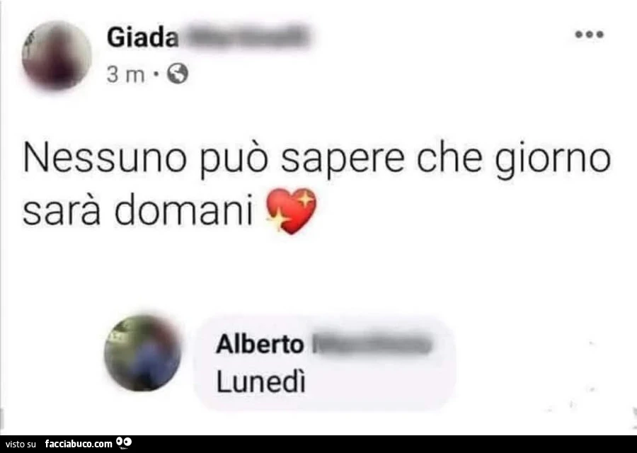 Nessuno puรฒ sapere che giorno sarร domani. Lunedรฌ