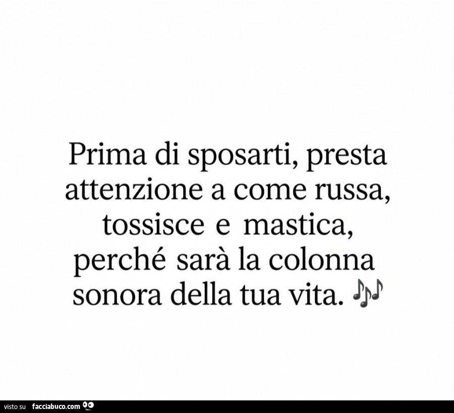 Prima di sposarti, presta attenzione a come russa, tossisce e mastica, perché sarà la colonna sonora della tua vita