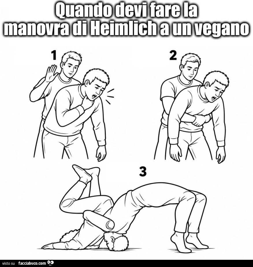 Quando devi fare la manovra di heimlich a un vegano