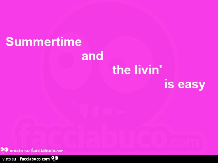 Su, ertome and the livin' is easy