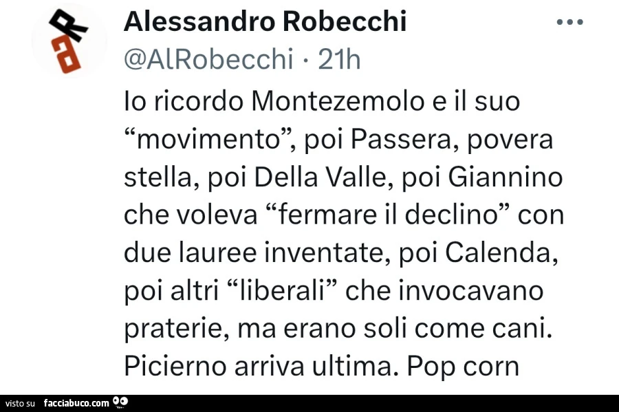 Io ricordo montezemolo e il suo movimento, poi passera, povera stella, poi della valle, poi giannino che voleva fermare il declino con due lauree inventate, poi calenda, poi altri liberali che invocavano praterie, ma erano soli come cani. Picierno arriva 