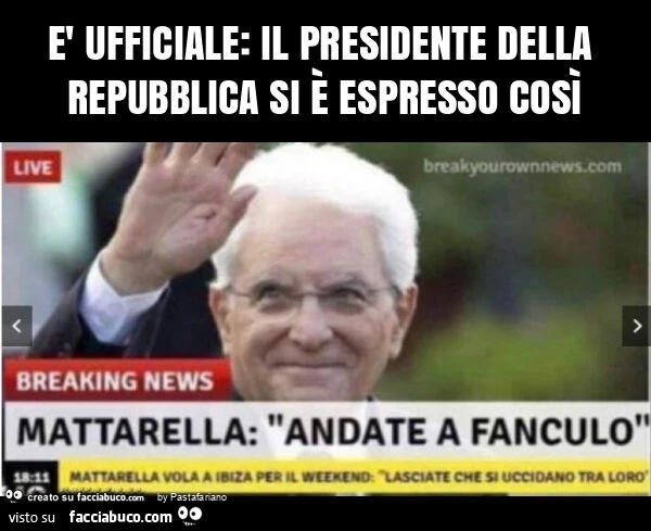 È ufficiale: il presidente della repubblica si è espresso così "Andate tutti affanculo! "