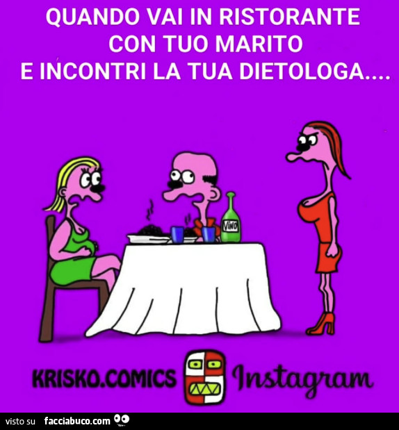 Quando vai in ristorante con tuo marito e incontri la tua dietologa
