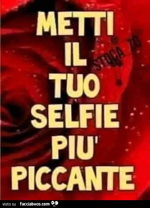 Metti il tuo selfie piu piccante