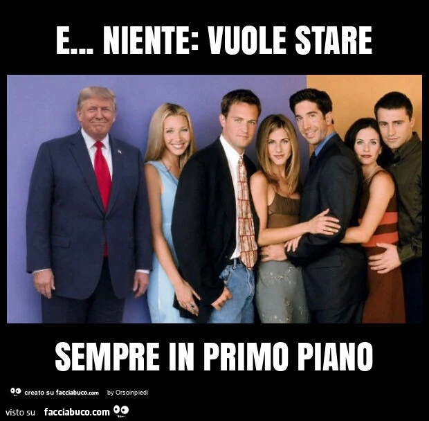 E&hellip; niente: vuole stare sempre in primo piano