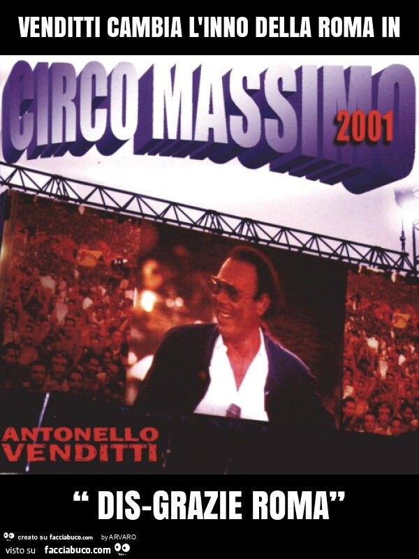 Venditti cambia l'inno della roma in “ dis-grazie roma”