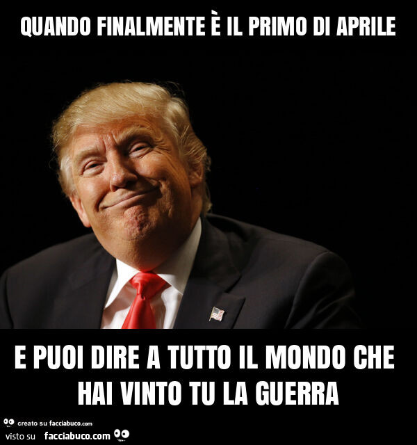 Quando finalmente è il primo di aprile e puoi dire a tutto il mondo che hai vinto tu la guerra