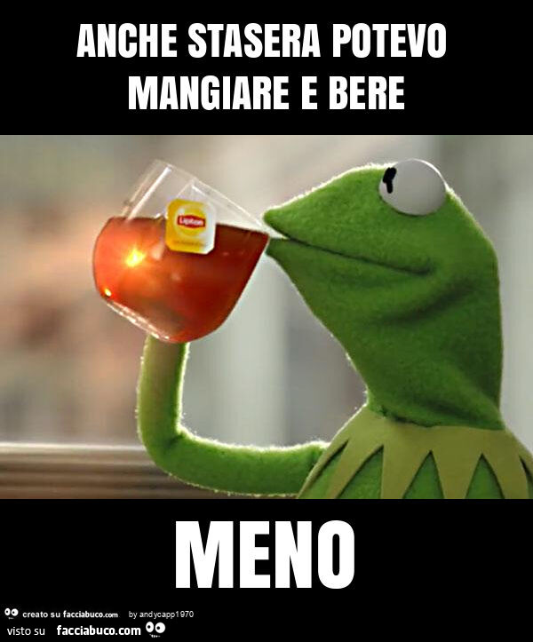 Anche stasera potevo mangiare e bere meno