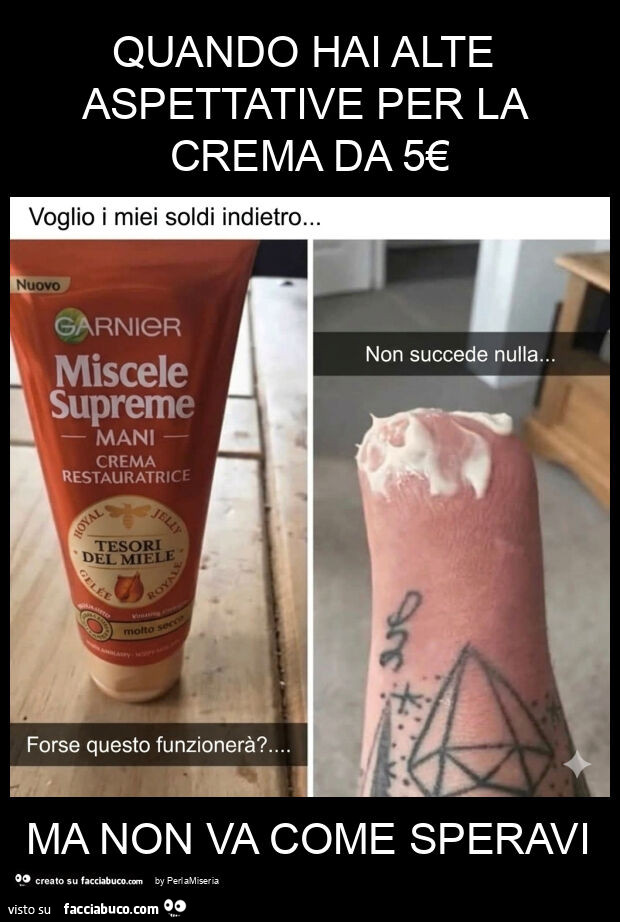 Quando hai alte aspettative per la crema da 5€ ma non va come speravi