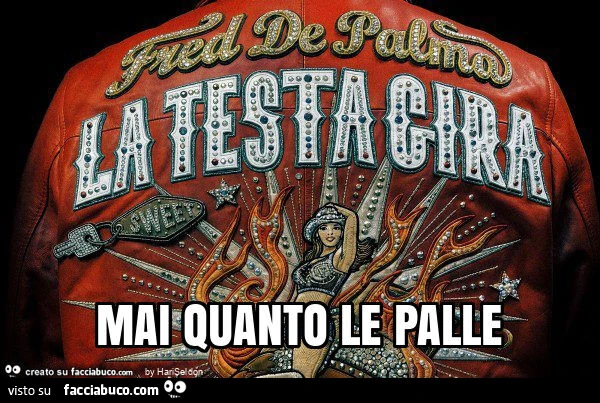 Mai quanto le palle