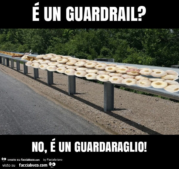 ร un guardrail? No, รฉ un guardaraglio