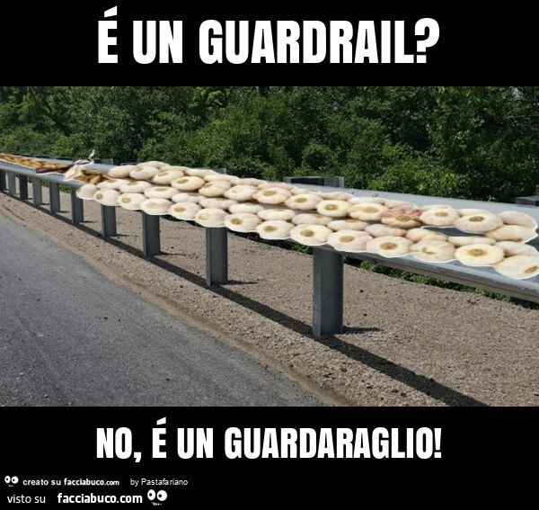 É un guardrail? No, é un guardaraglio
