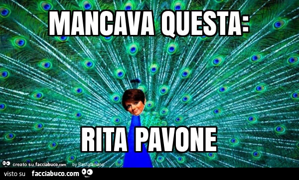Mancava questa: rita pavone