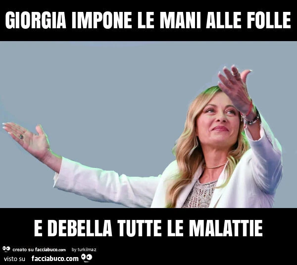Giorgia impone le mani alle folle e debella tutte le malattie