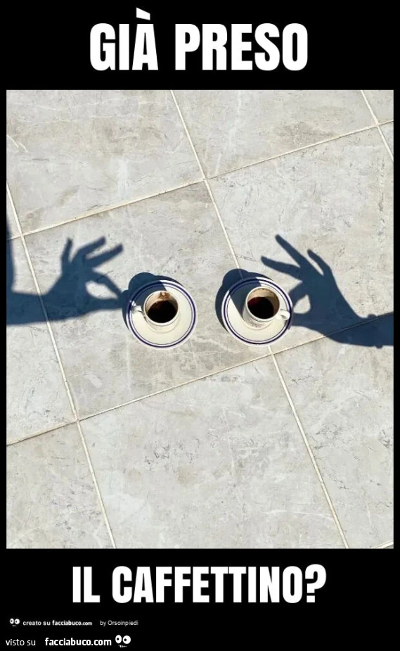 Già preso il caffettino?