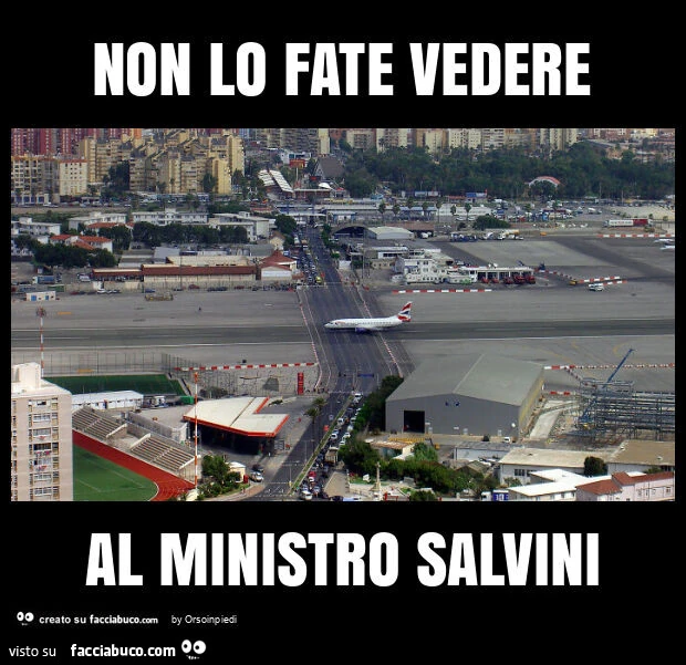 Non lo fate vedere al ministro salvini