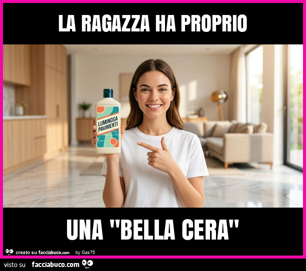 La ragazza ha proprio una "bella cera"