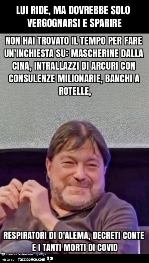 Lui ride, ma dovrebbe solo vergognarsi e sparire