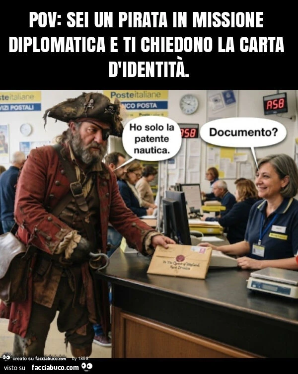 Pov: sei un pirata in missione diplomatica e ti chiedono la carta d'identità