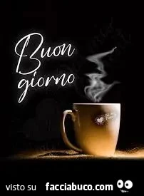 Buon giorno e caffè