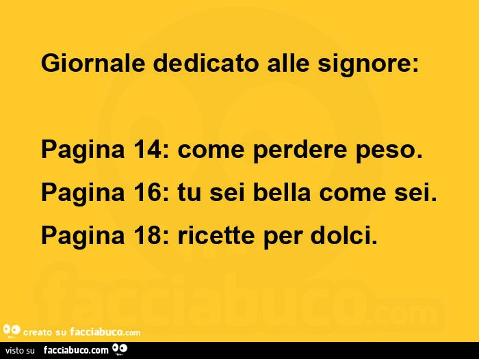 Giornale dedicato alle signore: pagina 14: come perdere peso. Pagina 16: tu sei bella come sei. Pagina 18: ricette per dolci