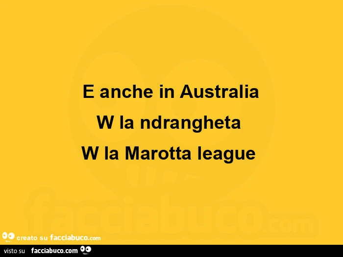 E anche in australia w la ndrangheta  w la marotta league 