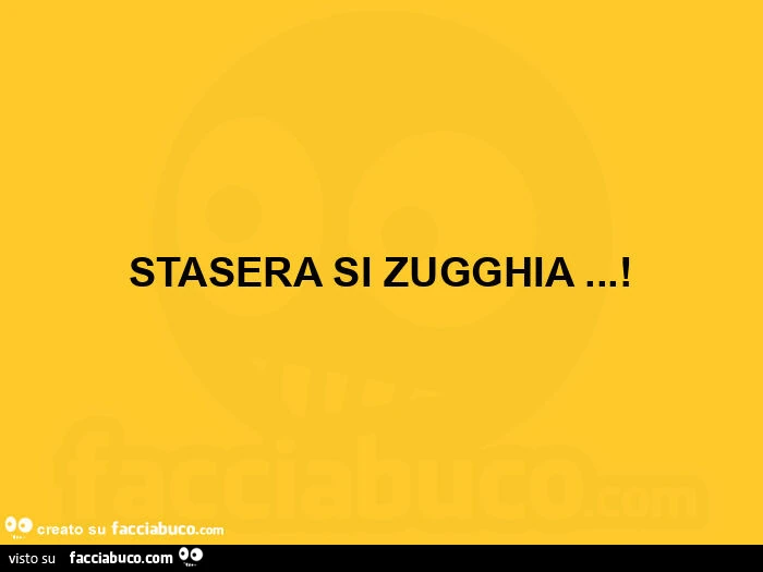 Stasera si zugghia