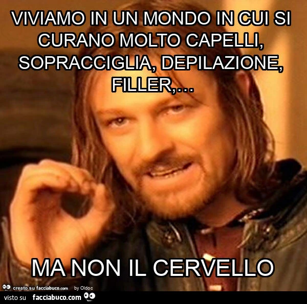 Viviamo in un mondo in cui si curano molto capelli, sopracciglia, depilazione, filler, &hellip; ma non il cervello