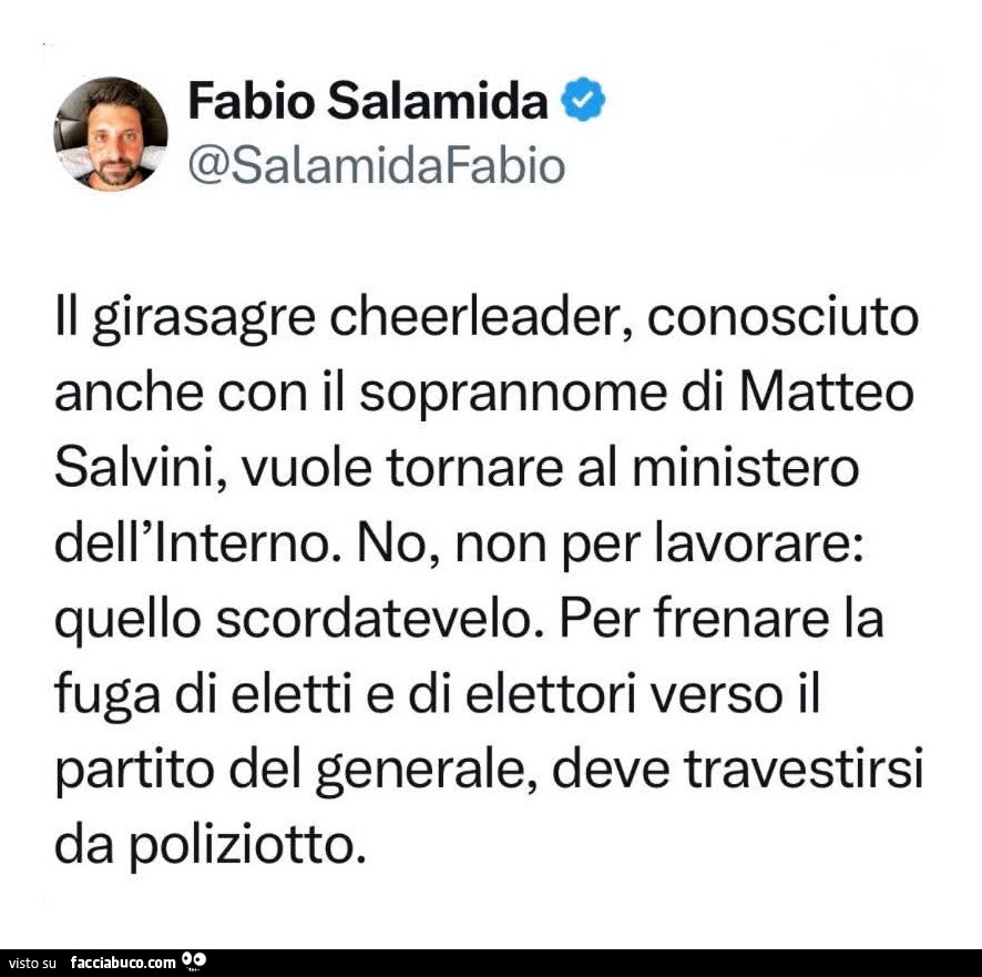 Il girasagre cheerleader, conosciuto anche con il soprannome di matteo salvini, vuole tornare al ministero dell'interno. No, non per lavorare: quello scordatevelo. Per frenare la fuga di eletti e di elettori verso il partito del generale, deve traves