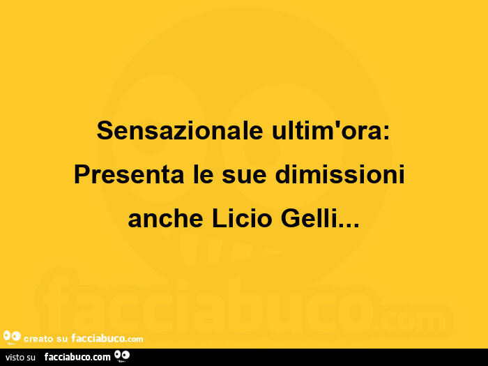 Sensazionale ultim'ora: presenta le sue dimissioni  anche licio gelli