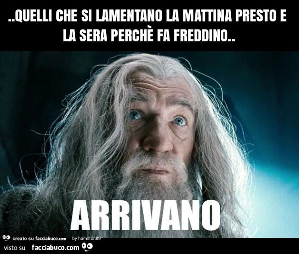 Quelli che si lamentano la mattina presto e la sera perchè fa freddino