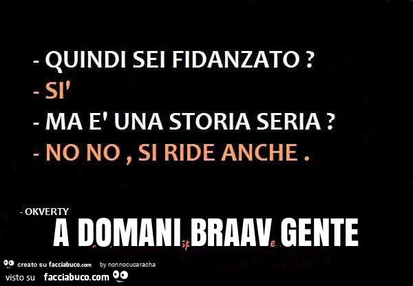 A domani braav gente