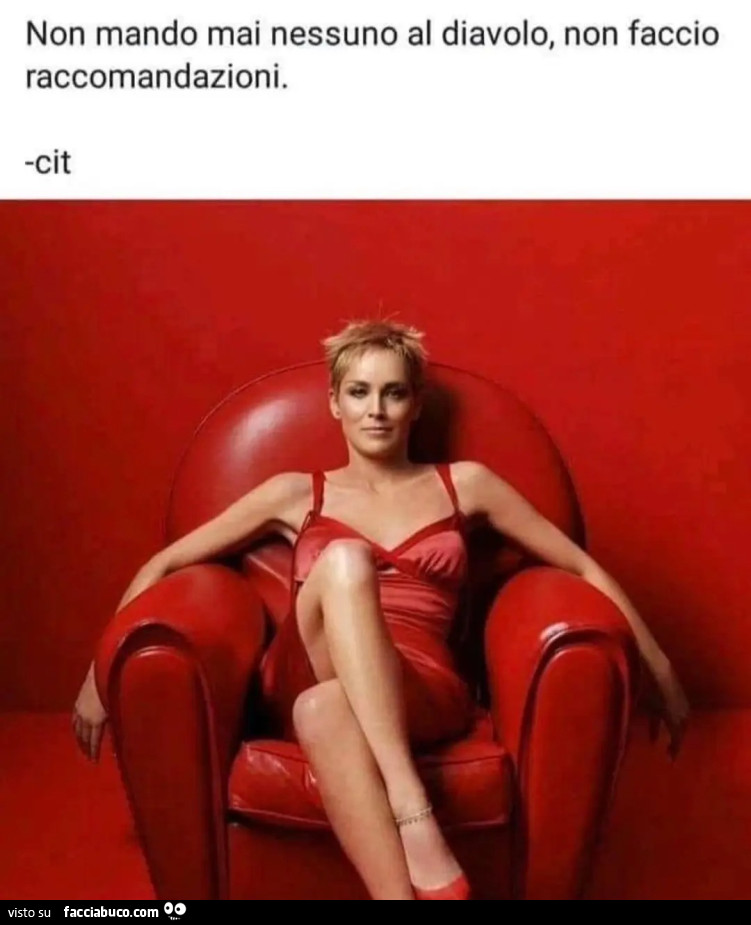 Non mando mai nessuno al diavolo, non faccio raccomandazioni
