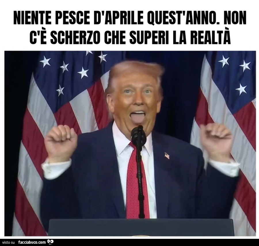 Niente Pesce d'Aprile quest'anno. Non c'è scherzo che superi la realtà