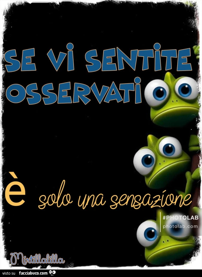Se vi sentite osservati