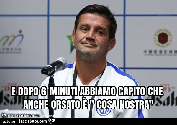 E dopo 6 minuti abbiamo capito che anche orsato è " cosa nostra"