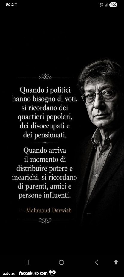 Quando i politici hanno bisogno di voti, si ricordano dei quartieri popolari, dei disoccupati e dei pensionati. Quando arriva il momento di distribuire potere e incarichi, si ricordano di parenti, amici e persone influenti