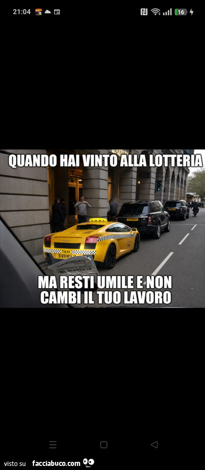 Quando hai vinto alla litterla ma resti umile e non cambi il tuo lavoro