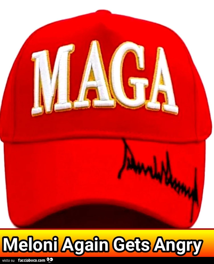 Maga. Meloni again gets angry