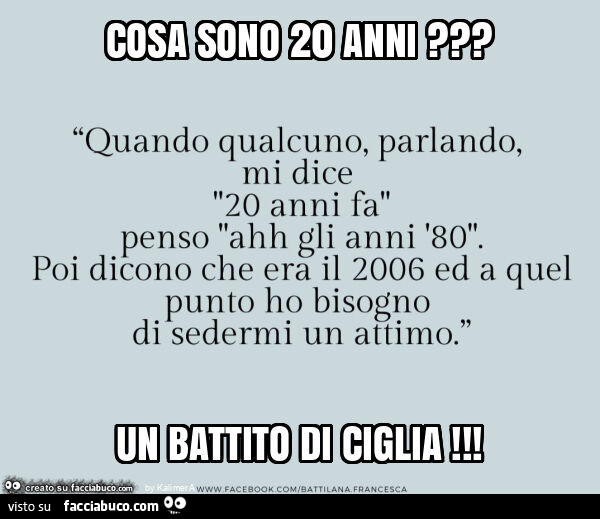 Cosa sono 20 anni? Un battito di ciglia