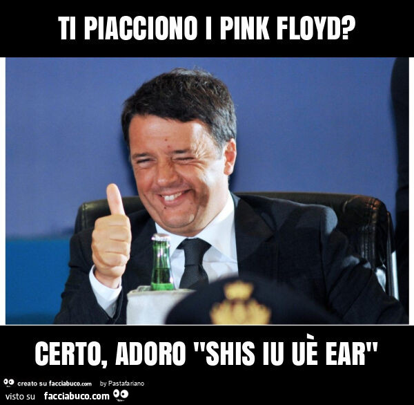 Ti piacciono i pink floyd? Certo, adoro "shis iu uè ear"