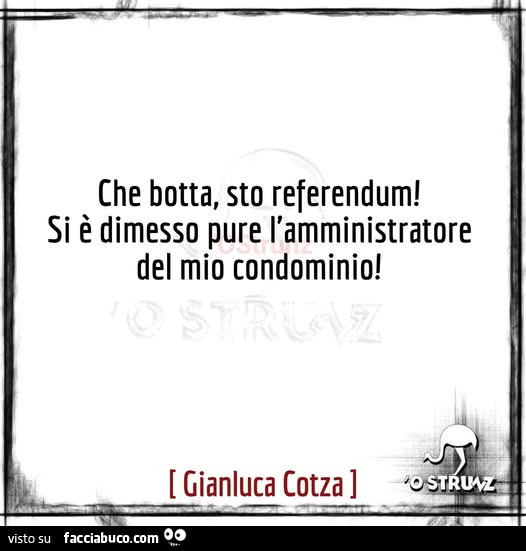 Che botta, sto referendum! Si è dimesso pure l'amministratore del mio condominio