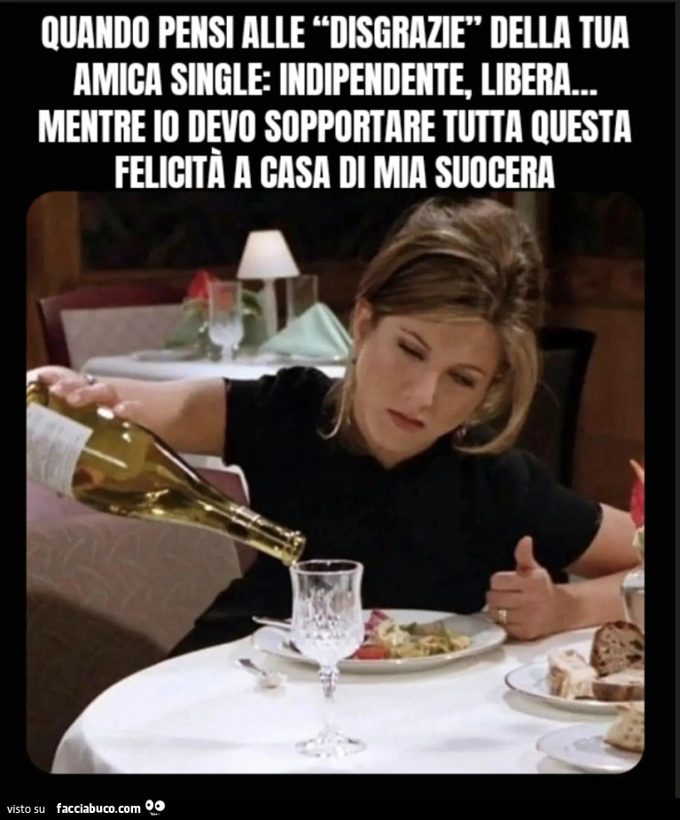 Quando pensi alle “disgrazie” della tua amica single: indipendente, libera&hellip; mentre io devo sopportare tutta questa felicità a casa di mia suocera