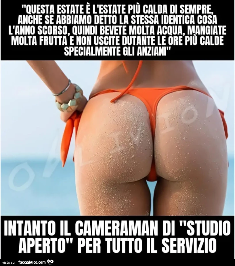 QUESTA ESTATE È L'ESTATE PIÙ CALDA DI SEMPRE, ANCHE SE ABBIAMO DETTO LA STESSA IDENTICA COSA L'ANNO SCORSO, QUINDI BEVETE MOLTA ACQUA, MANGIATE MOLTA FRUTTA E NON USCITE DUTANTE LE ORE PIÙ CALDE SPECIALMENTE GLI ANZIANI" INTANTO IL CA