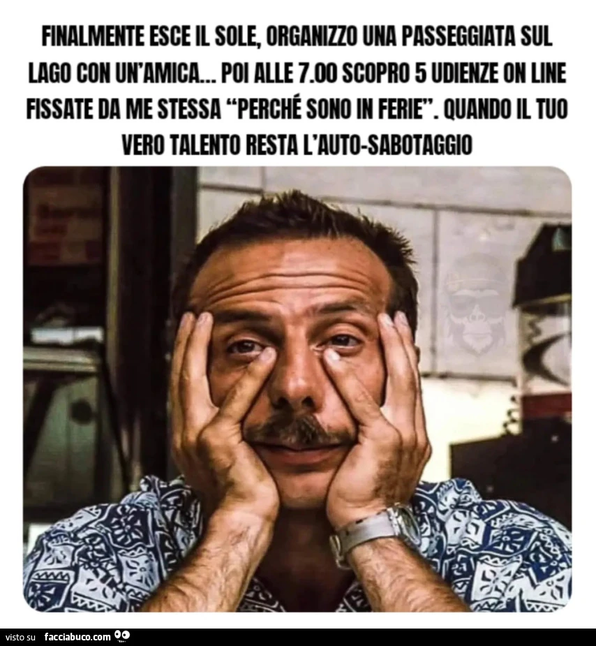 Finalmente esce il sole, organizzo una passeggiata sul lago con un'amica… poi alle 7.00 scopro 5 udienze on line fissate da me stessa โperchรฉ sono in ferieโ. Quando il tuo vero talento resta l'auto-sabotaggio