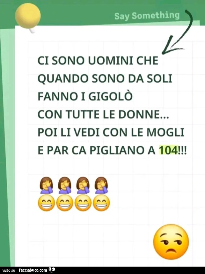 Ci sono uomini che quando sono da soli fanno i gigolò con tutte le donne&hellip; poi li vedi con le mogli e par ca pigliano a 104