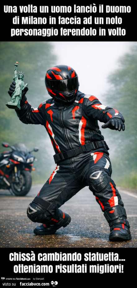 Una volta un uomo lanciò il duomo di milano in faccia ad un noto personaggio ferendolo in volto chissà cambiando statuetta&hellip; otteniamo risultati migliori