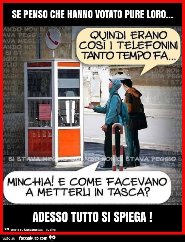 Se penso che hanno votato pure loro&hellip; adesso tutto si spiega